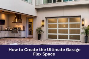 How to Create the Ultimate Garage Flex Space&nbsp;